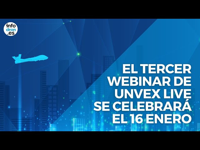 Fecha Tercer Webinario Unvex Live 16 enero 2024 INFODRON